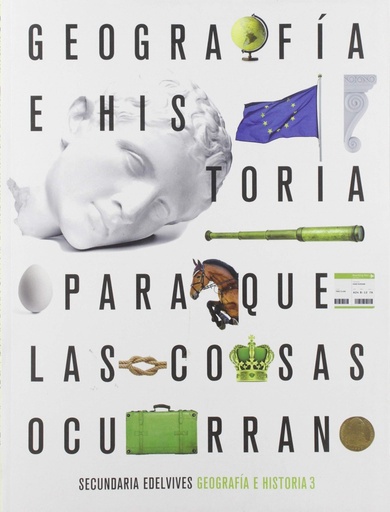 [9788414022672] Geografía e Historia 3 Eso Edelvives. Proyecto: Para que las cosas ocurran