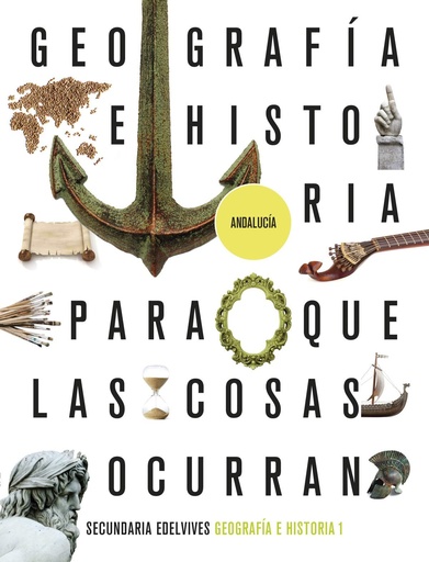 [9788414026113] Proyecto: Para que las cosas ocurran - Geografía e Historia 1. Ed. Andalucía