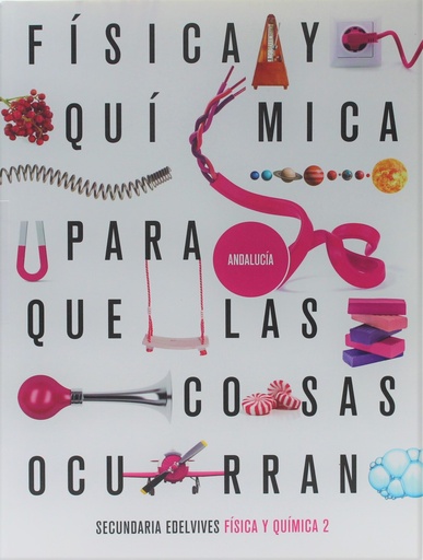 [9788414031049] Proyecto: Para que las cosas ocurran - Física y Química 2. Ed. Andalucía