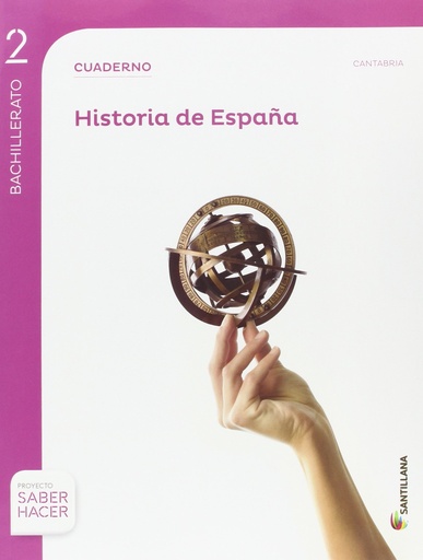 [9788414101919] HISTORIA DE ESPAÑA CANTABRIA SERIE DESCUBRE 2 BTO SABER HACER