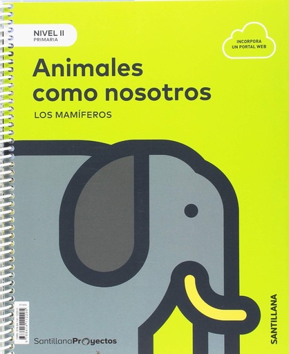 [9788414112205] NIVEL II PRIMARIA ANIMALES COMO NOSOTROS. LOS MAMIFEROS