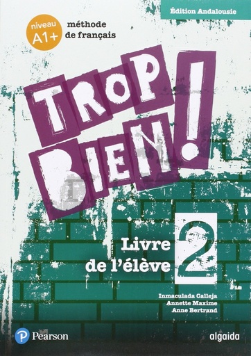 [9788420565569] TROP BIEN ! 4 LIVRE DE L'ÉLÈVE ANDALUCÍA