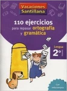 [9788429407570] VACACIONES SANTILLANA 2 PRIMARIA 110 EJERCICIOS PARA REPASAR ORTOGRAFIA Y GRAMATICA