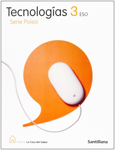 [9788429478716] Proyecto La Casa del Saber, serie Polea, tecnologías, 3 ESO