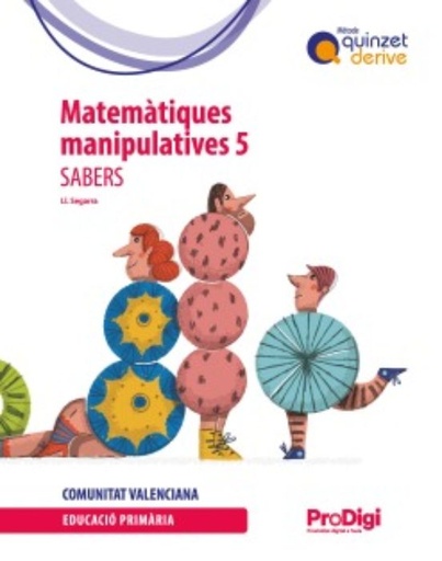 [9788430739974] Sabers. Matemàtiques manipulatives 5 EP - Quinzet-Derive. ProDigi (Comunitat Valenciana)