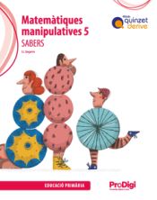 [9788430741298] Sabers. Matemàtiques manipulatives 5 EP - Quinzet-Derive. ProDigi