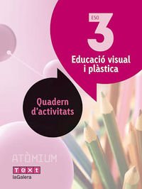 [9788441224162] Educació visual i plàstica Quadern d'activitats 3 ESO Atòmium&nbsp;