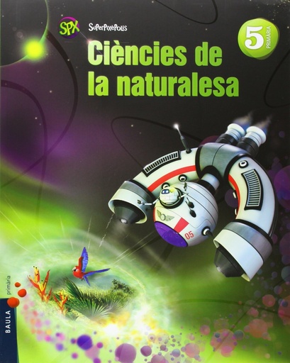 [9788447927845] Ciències de la naturalesa 5è Primària Superpixèpolis LA (Projecte Superpixèpolis)