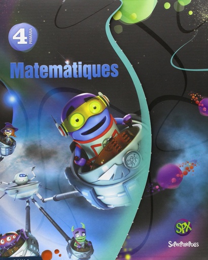 [9788447929399] Matemàtiques 4t Primària Superpixèpolis Material de l'alumne (Projecte