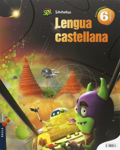 [9788447929474] Lengua castellana 6º Primaria Superpixèpolis LA (Projecte Superpixèpolis) - 
