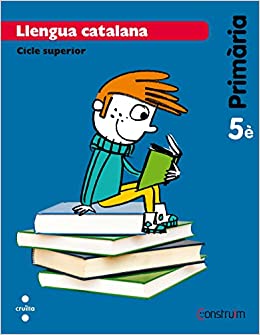 [9788466134767] Llengua catalana. 5 Primària. Construïm
