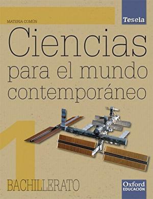 [9788467338775] Ciencias para el Mundo Contemporáneo 1º Bachillerato Tesela Libro del Alumno