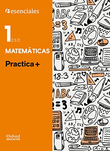 [9788467394351] Esenciales Oxford. Practica +. Matemáticas 1.º ESO