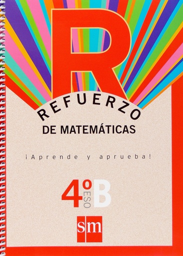 [9788467516708] Refuerzo de matemáticas. ¡Aprende y aprueba!, Opción B 4 ESO