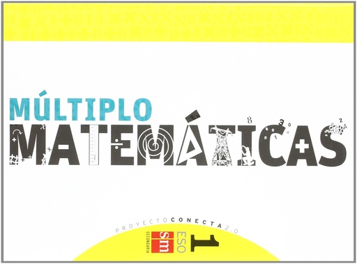 [9788467540765] Matemáticas, Múltiplo. 1 ESO. Conecta 2.0