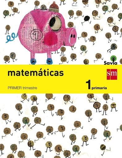 [9788467570182] Matemáticas. 1 Primaria. Savia