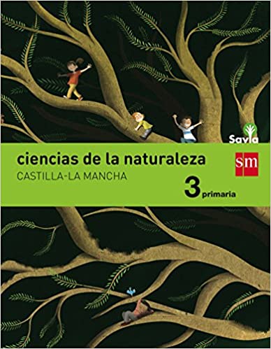 [9788467577402] Ciencias de la naturaleza. 3 Primaria. Savia. Castilla-La Mancha