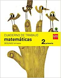 [9788467578447] Cuaderno de matemáticas. 2 Primaria, 2 Trimestre. Savia