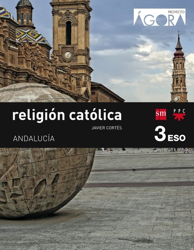 [9788467583526] Religión católica. 3 ESO. Ágora. Andalucía