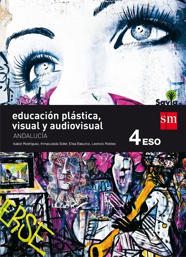 [9788467586336] Educación plástica, visual y audiovisual. 4 ESO. Savia. Andalucía