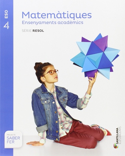 [9788468001197] MATEMATIQUES ENSENYAMENTS ACADEMIC SERIE RESOL 4 ESO SABER FER