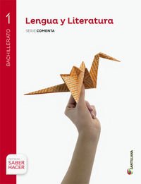 [9788468003870] LENGUA Y LITERATURA SERIE COMENTA 1 BTO SABER HACER