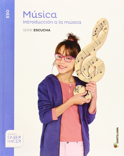 [9788468010847] MUSICA SERIE ESCUCHA 1 ESO SABER HACER INTRODUCCION A LA MUSICA