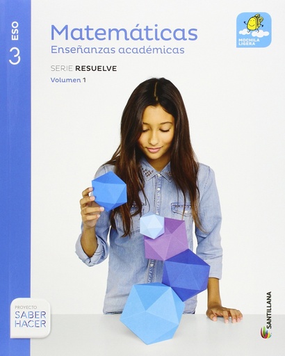 [9788468020600] MATEMATICAS ENSEÑANZAS ACADEMICAS SERIE RESUELVE MOCHILA LIGERA 3 ESO SABER HACER