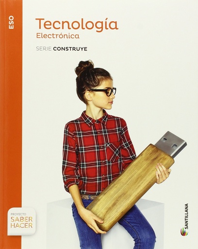[9788468028347] TECNOLOGIA ESO ELECTRONICA SERIE CONSTRUYE SABER HACER
