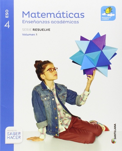 [9788468040370] MATEMATICAS ENSEÑANZAS ACADEMICAS SERIE RESUELVE MOCHILA LIGERA 4 ESO SABER HACER