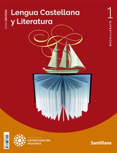 [9788468077055] LENGUA CASTELLANA Y LITERATURA SERIE SINTESIS 1 BTO CONSTRUYENDO MUNDOS