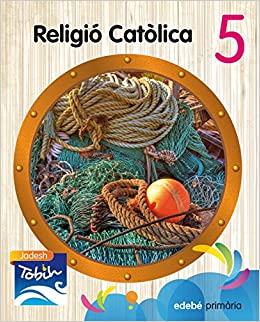 [9788468314303] RELIGIÓ CATÒLICA  5 (JADESH TOBIH)