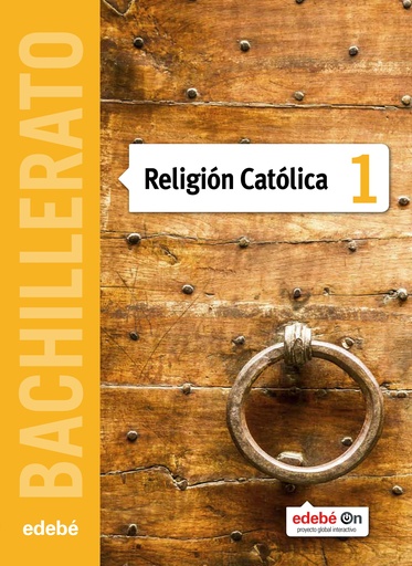 [9788468320724] Religion Católica 1 Bachillerato Edebé