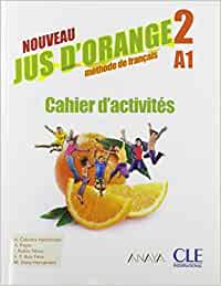 [9788469857670] Jus d'orange niv.2 Cahier d'activités A1 / 2e édition Anaya