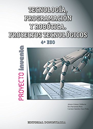 [9788470635649] Tecnología, Programación y Robótica 4º ESO. Proyectos tecnológicos - Proyecto INVENTA