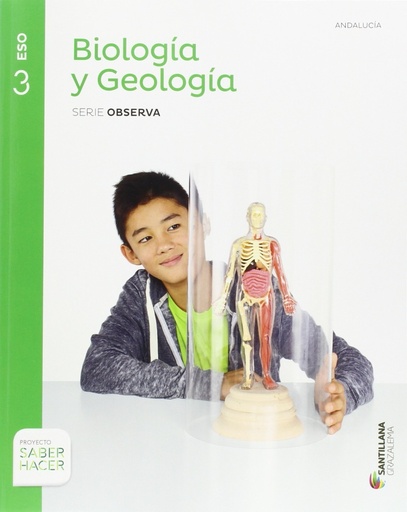 [9788483055748] BIOLOGIA Y GEOLOGIA SERIE OBSERVA 3 ESO SABER HACER - ANDALUCIA