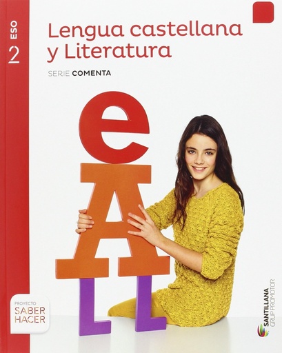 [9788490470176] LENGUA CASTELLANA Y LITERATURA SERIE COMENTA 2 ESO SABER HACER