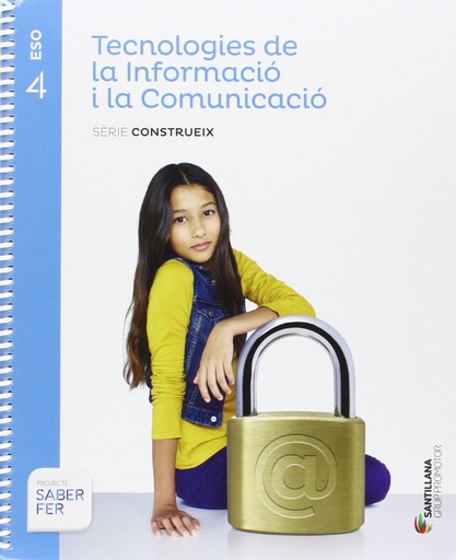 [9788490470312] TECNOLOGIES DE LA INFORMACIO I LA COMUNICACIO SERIE CONSTRUEIX 4 ESO SABER FER