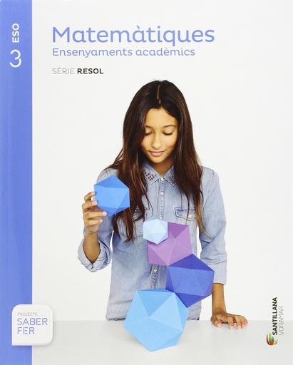 [9788490580066] MATEMATIQUES ENSENYAMENTS ACADEMICS SERIE RESOL 3 ESO SABER FER