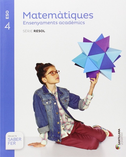 [9788490587423] MATEMATIQUES ENSENYAMENTS ACADEMICS SERIE RESOL 4 ESO SABER FER