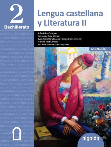 [9788490673829] Lengua Castellana y Literatura 2º Bachillerato Andalucia