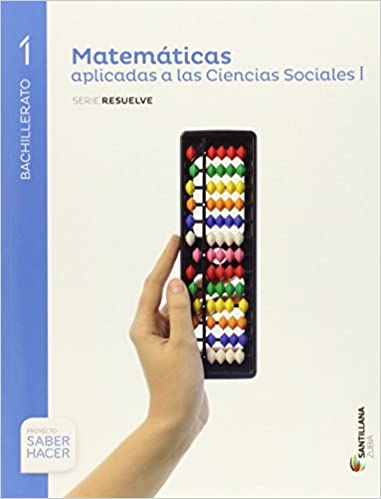 [9788491082200] MATEMATICAS APLICADAS A LA CIENCIAS SERIE RESUELVE 1 BTO SABER HACER