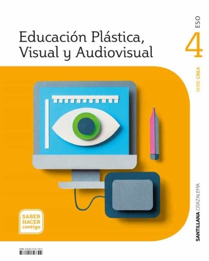 [9788491327394] EDUCACIÓN PLÁSTICA, VISUAL Y AUDIOVISUAL SERIE CREA 4 ESO SABER HACER CONTIGO