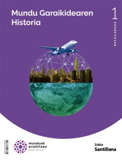 [9788491866794] MUNDU GARAIKIDEAREN HISTORIA 1 BTX MUNDUAK ERAILITZEN