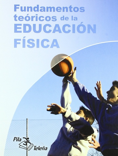 [9788495353566] FUNDAMENTOS TEÓRICOS DE EDUCACIÓN FÍSICA