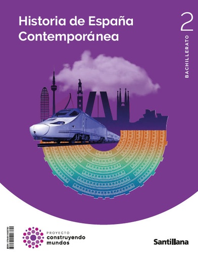 HISTORIA DE ESPAÑA CONTEMPORANEA 2 BTO CONSTRUYENDO MUNDOS 