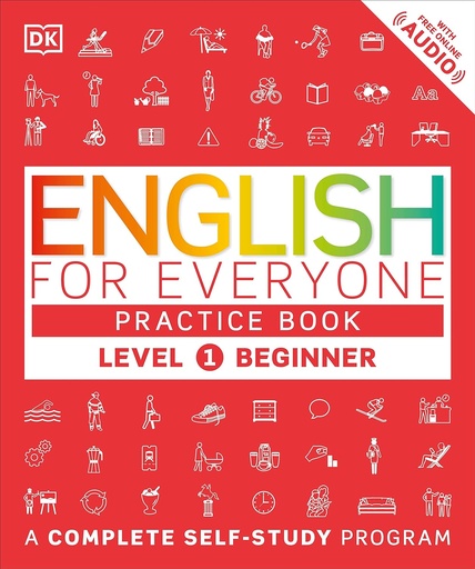 English for Everyone: Level 1: Beginner, Practice Book: A Complete Self-Study Program (DK English for Everyone)