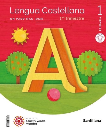 LENGUA UN PASO MAS PAUTA M LIGERA 1 PRIMARIA CONSTRUYENDO MUNDOS- 1º 2º 3º trimestre